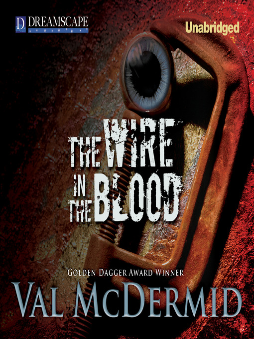 Title details for The Wire in the Blood by Val McDermid - Available